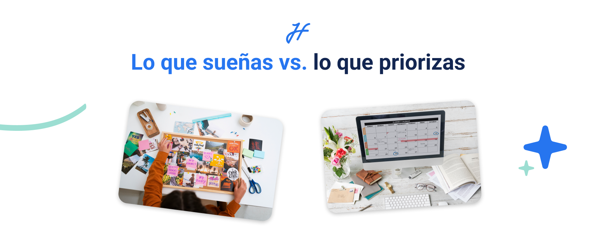 Lo que sueñas vs lo que priorizas